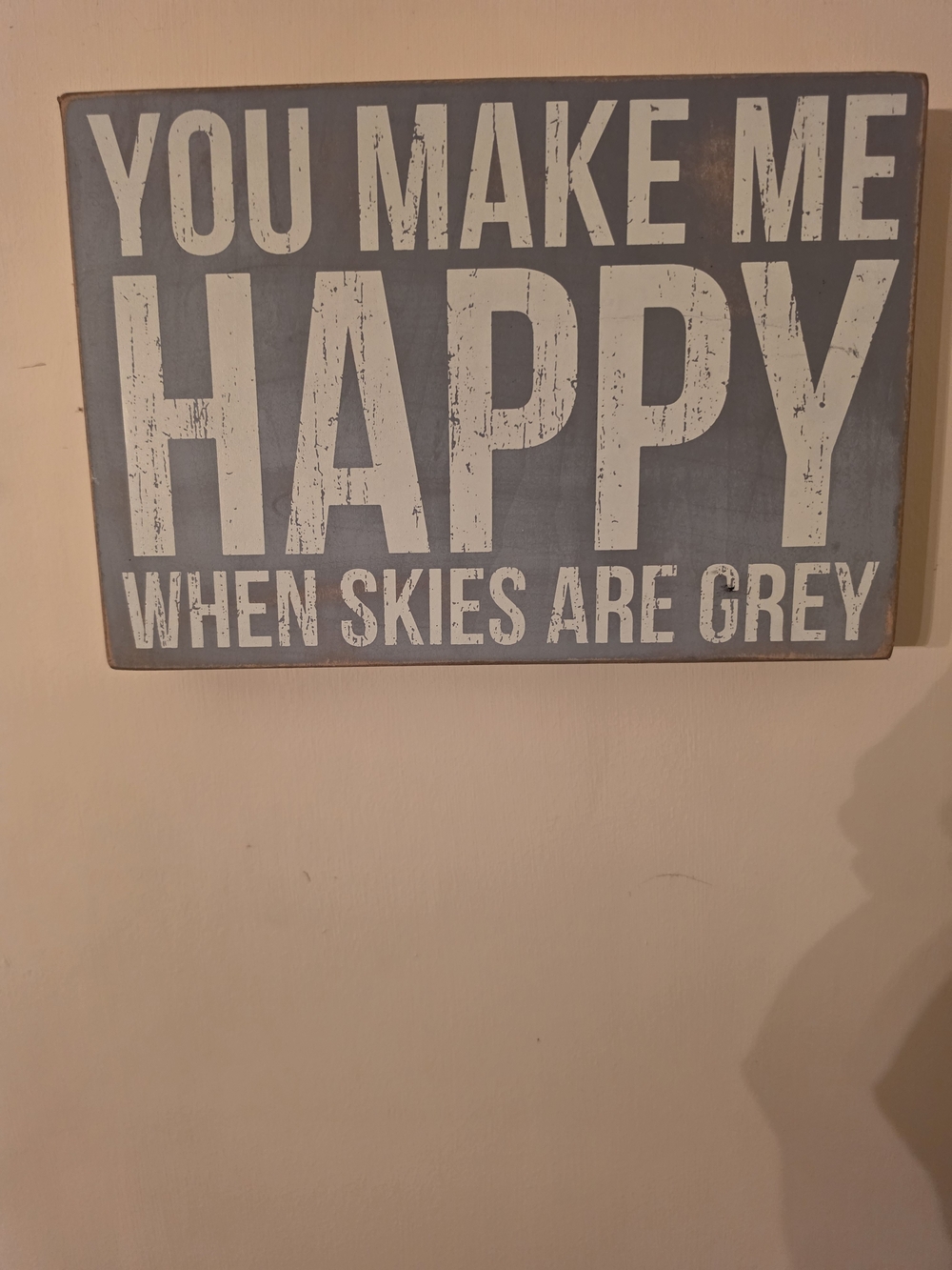 You Make Me Happy Grey Wall Sign - Home Wall Decor